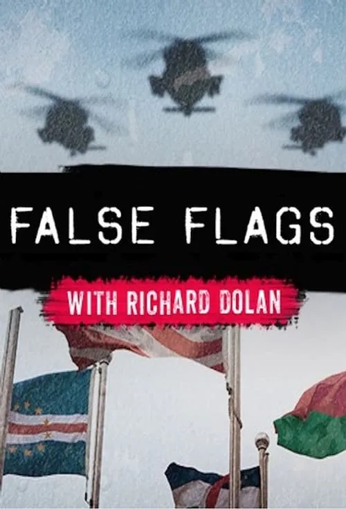 False Flags with Richard Dolan (сериал)