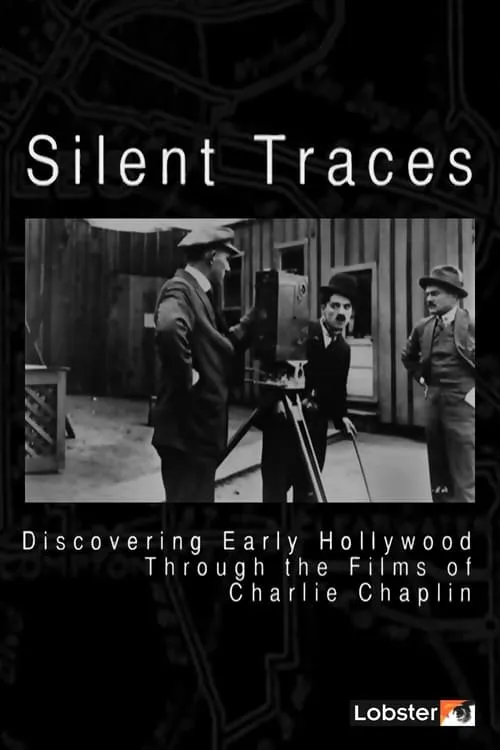 Silent Traces: Discovering Early Hollywood Through the Films of Charlie Chaplin (movie)