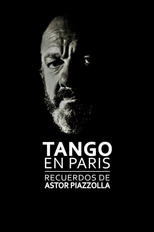 Tango in Paris: Memories of Astor Piazzolla (movie)