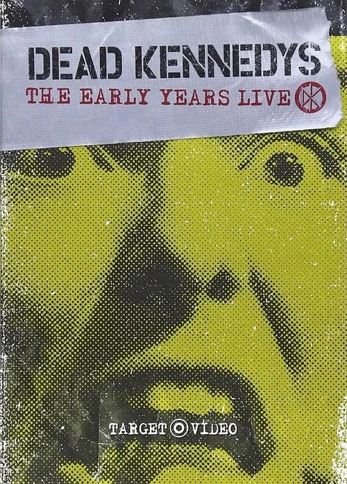 Dead Kennedys: The Early Years Live (movie)