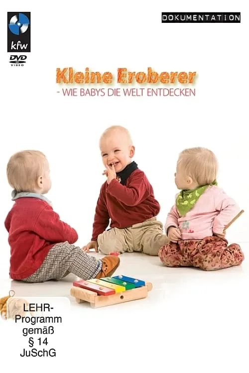 Kleine Eroberer - Wie Babys die Welt entdecken