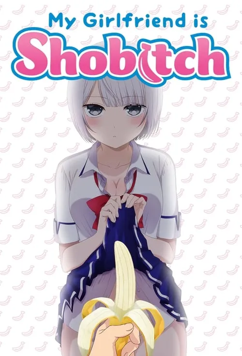 My Girlfriend Is Shobitch (series)