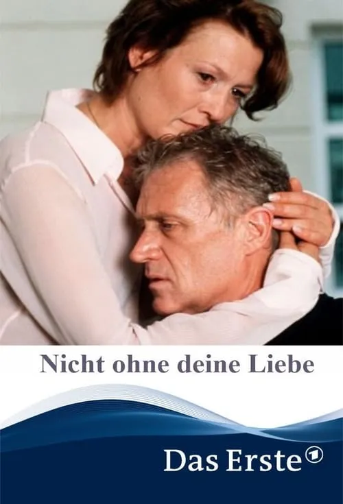 Nicht ohne deine Liebe (movie)