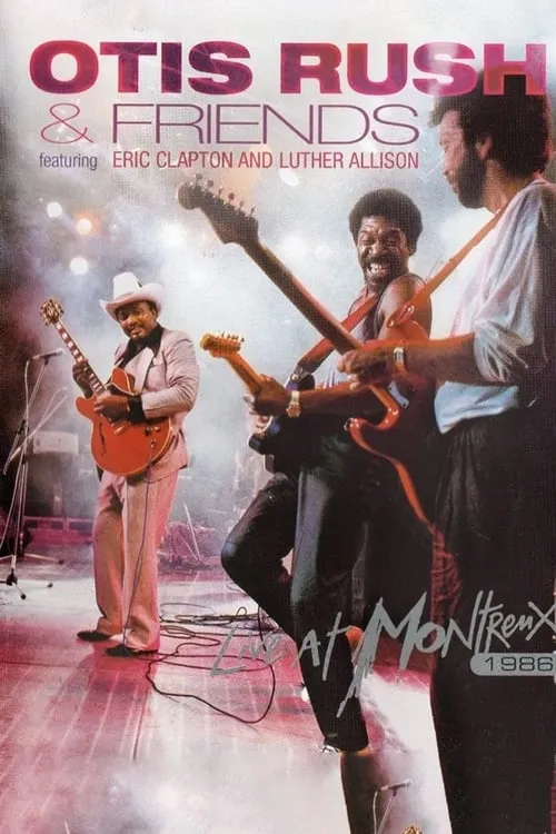 Otis Rush & Friends - Live At Montreux 1986 (movie)