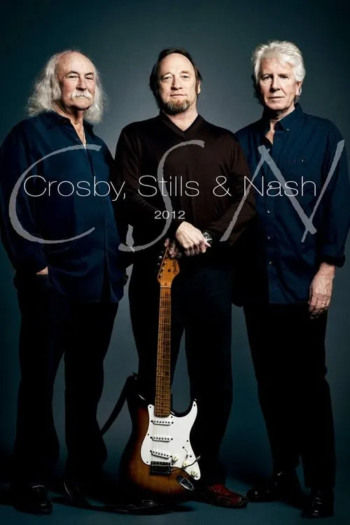 Crosby, Stills & Nash - CSN 2012 (movie)