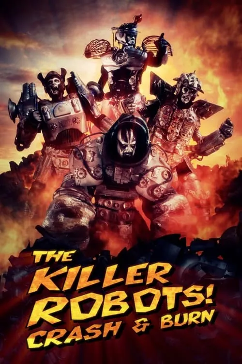 The Killer Robots! Crash and Burn (movie)