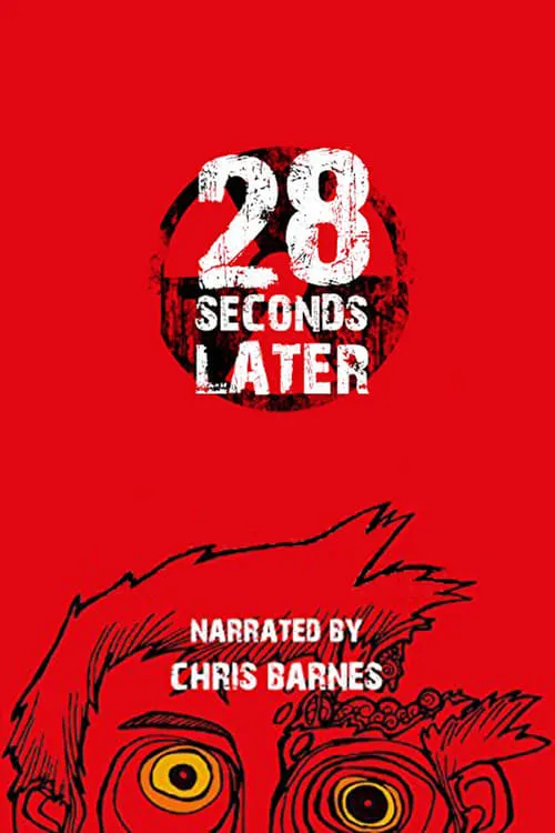 28 Weeks Later: 28 Seconds Later (movie)