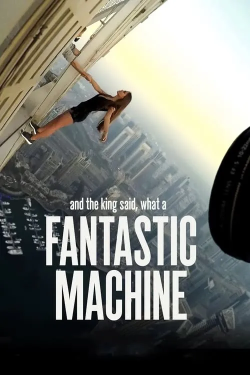 And the King Said, What a Fantastic Machine (movie)