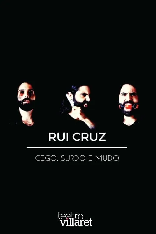 Rui Cruz: Cego, Surdo e Mudo