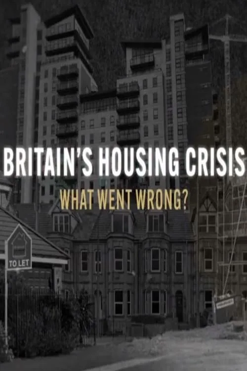 Britain’s Housing Crisis: What Went Wrong?