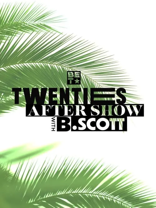 Twenties After-Show With B. Scott (сериал)