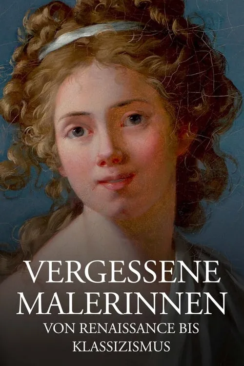 Geniale Frauen - Malerinnen von der Renaissance bis zum Klassizismus (фильм)