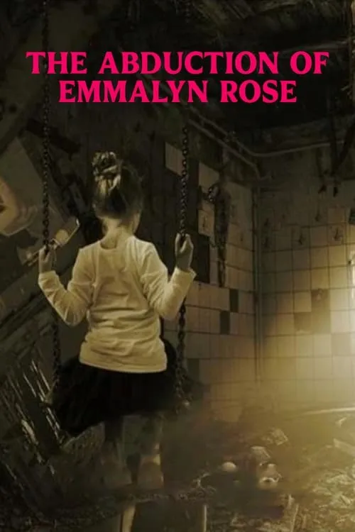 The Abduction Of Emmalyn Rose (movie)