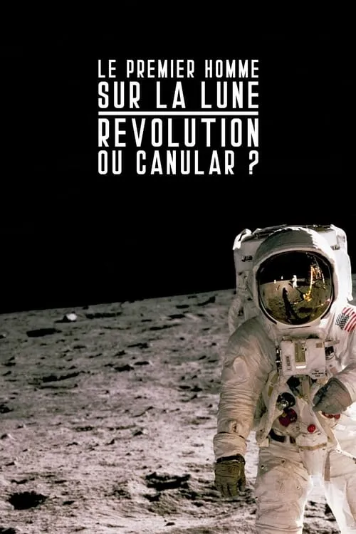 Le premier homme sur la lune : révolution ou canular ? (movie)