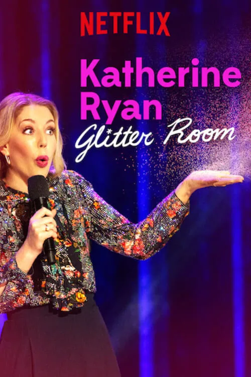Katherine Ryan: Glitter Room (movie)