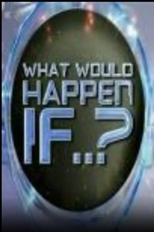 What Would Happen If ...? (series)