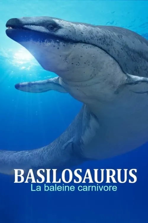 Basilosaurus, la baleine carnivore (фильм)