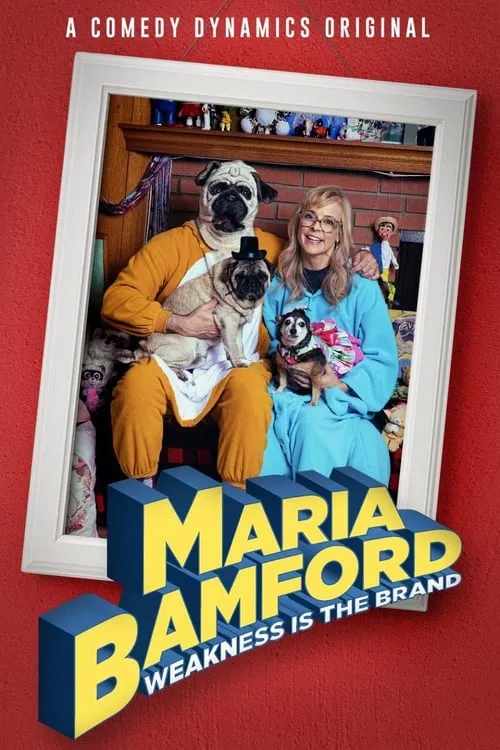 Maria Bamford: Weakness Is the Brand (movie)