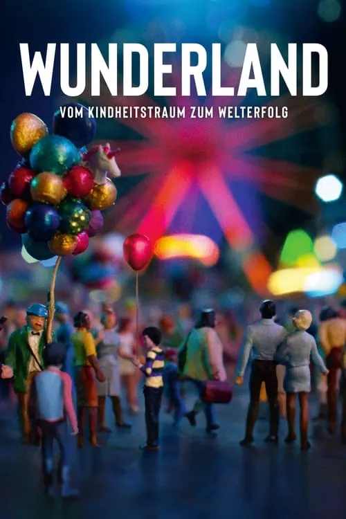 Wunderland - Vom Kindheitstraum zum Welterfolg