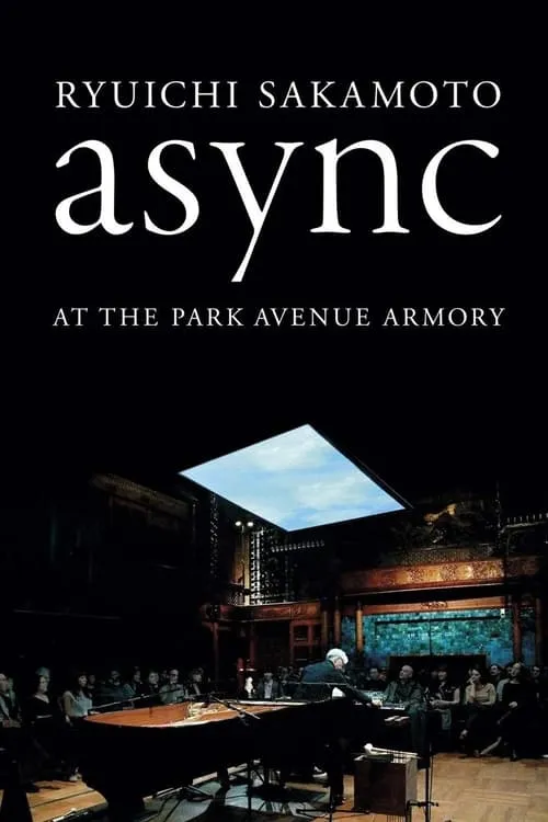 Ryuichi Sakamoto: async at the Park Avenue Armory (movie)