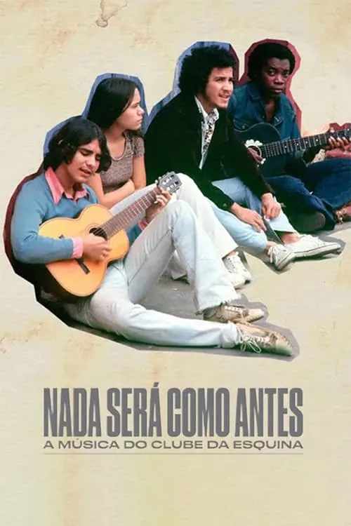 Nada Será Como Antes - A Música do Clube da Esquina (фильм)