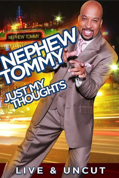 Nephew Tommy: Just My Thoughts (movie)