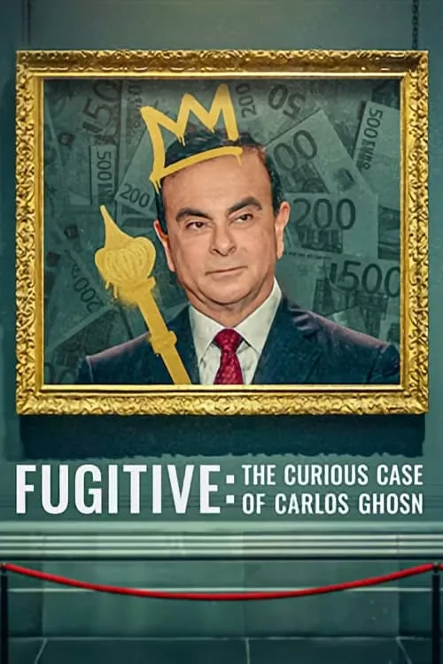 Fugitive: The Curious Case of Carlos Ghosn (фильм)