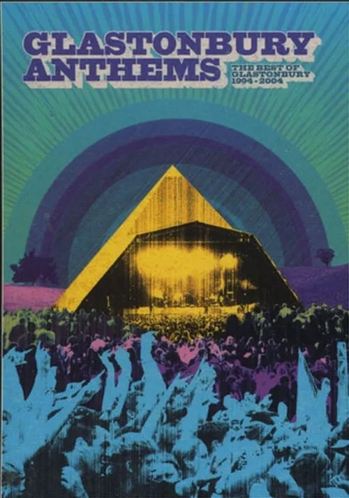 Glastonbury Anthems: The Best of Glastonbury 1994-2004 (movie)