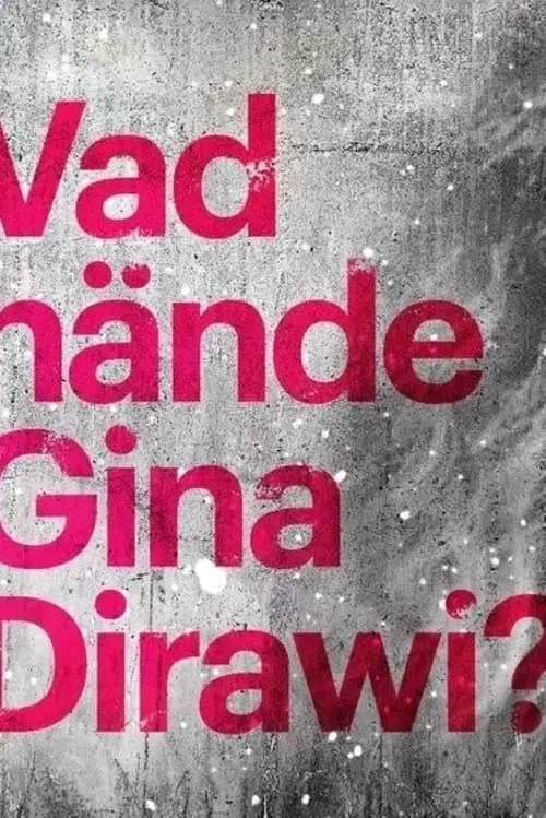 What happened Gina Dirawi? (movie)