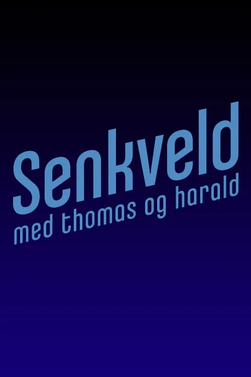 Senkveld med Thomas og Harald (сериал)