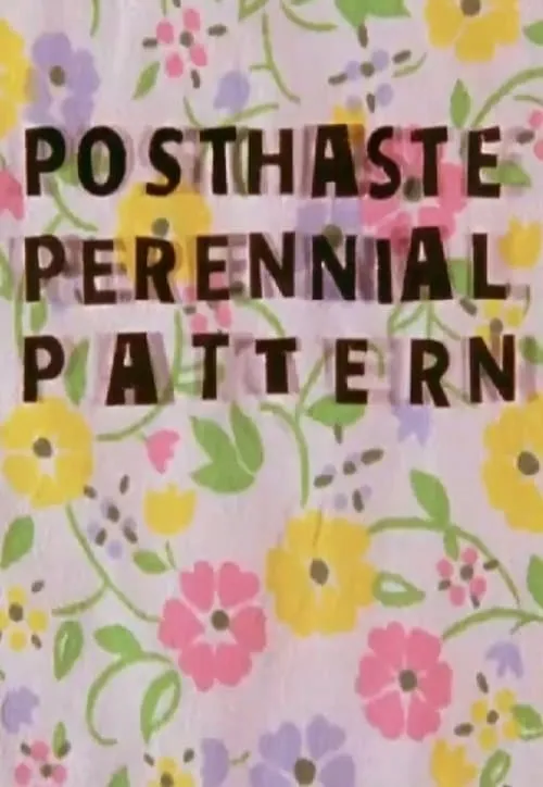 Posthaste Perennial Pattern (movie)