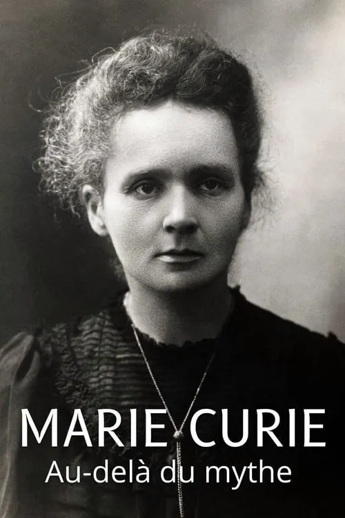 Marie Curie, au-delà du mythe (фильм)