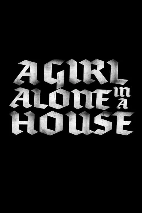 A Girl Alone in a House (фильм)