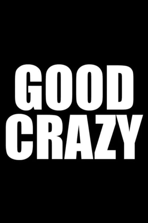 Good Crazy (movie)