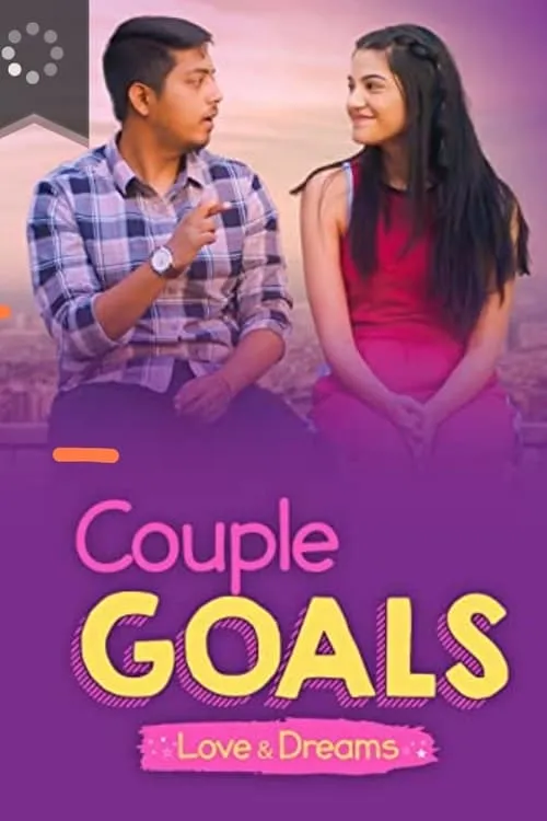 Couple Goals - Love & Dreams (сериал)