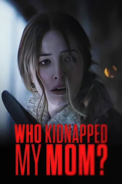 Who Kidnapped My Mom? (фильм)