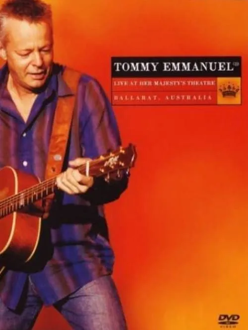 Tommy Emmanuel Live At Her Majesty's Theatre (movie)