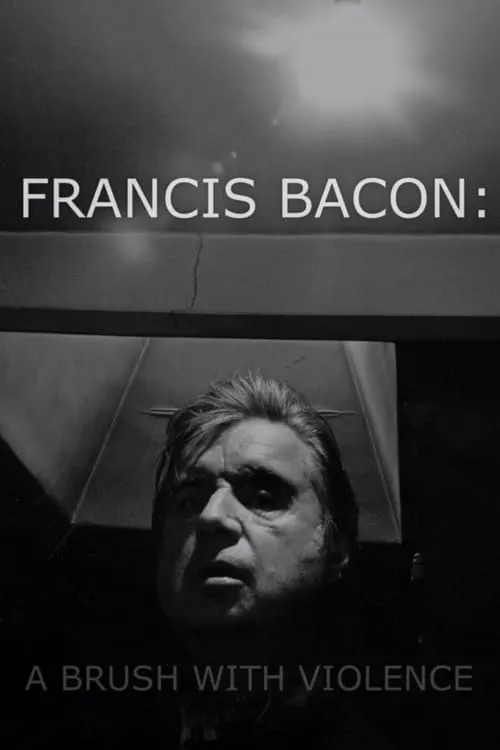 Francis Bacon: A Brush with Violence (фильм)