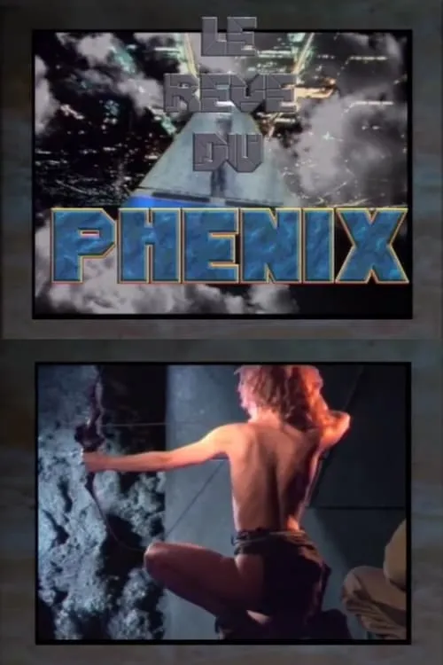 Le Rêve du Phenix (movie)