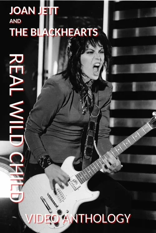 Joan Jett and The Blackhearts: Real Wild Child - Video Anthology (movie)