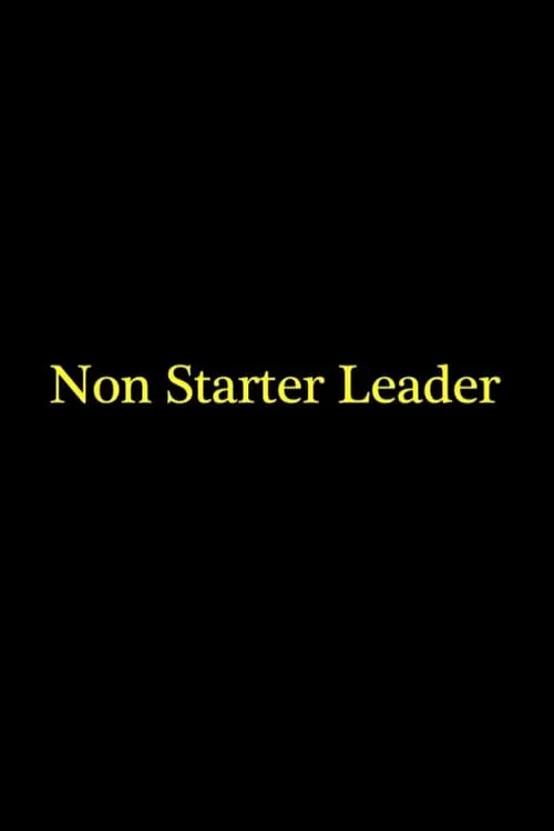 Non Starter Leader (фильм)