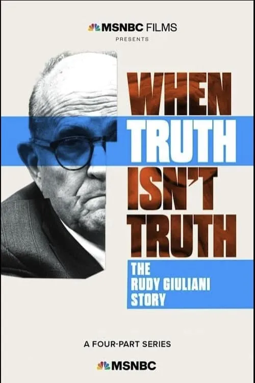 When Truth Isn't Truth: The Rudy Giuliani Story (movie)