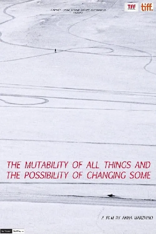 The Mutability of All Things and the Possibility of Changing Some (movie)