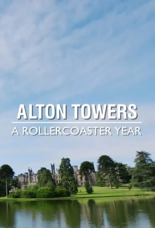 Alton Towers: A Rollercoaster Year (movie)