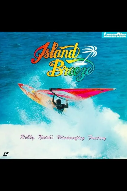 Island Breeze: Robby Naish's Windsurfing Fantasy (movie)