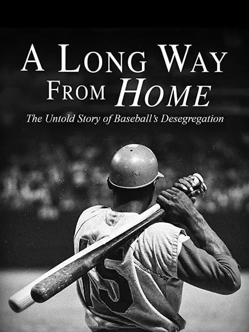 A Long Way from Home: The Untold Story of Baseball's Desegregation (movie)