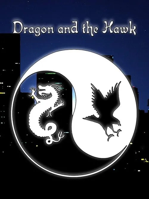 Dragon and the Hawk (фильм)