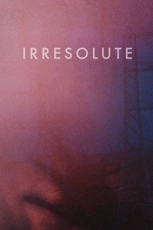 Irresolute (movie)