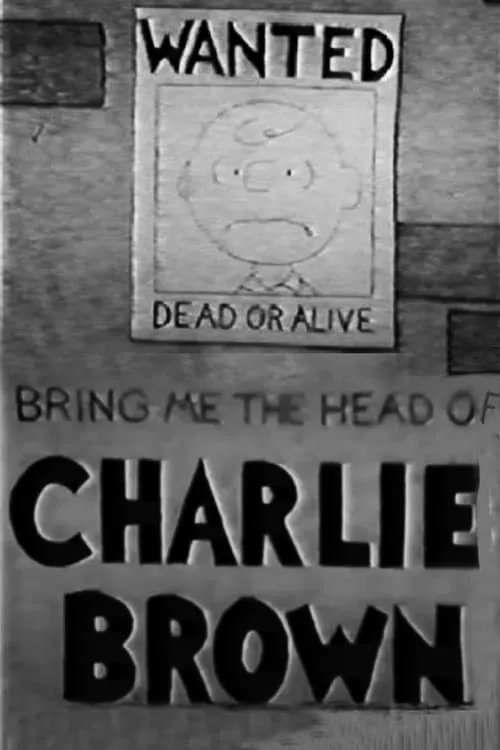 Bring Me the Head of Charlie Brown (movie)