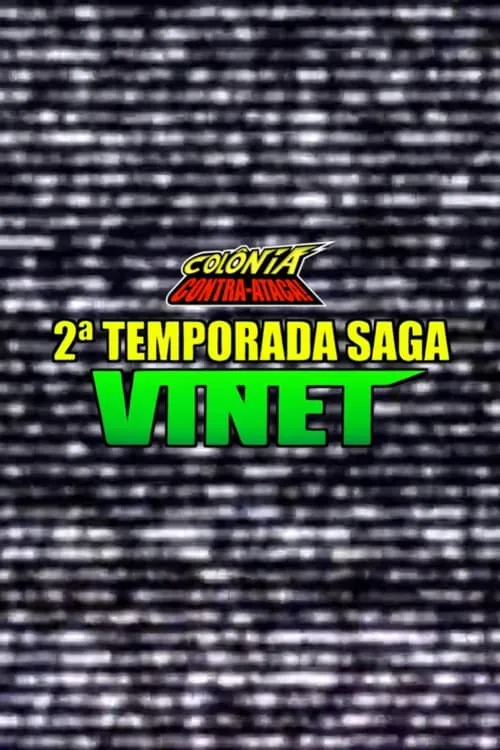 Colônia Contra-Ataca: 2ª Temporada - Saga Vinet (фильм)